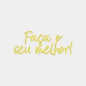 Neon Led Decorativo (Frase "Faça seu melhor")